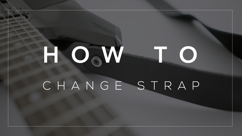 HOW TO: CHANGE A STRAP